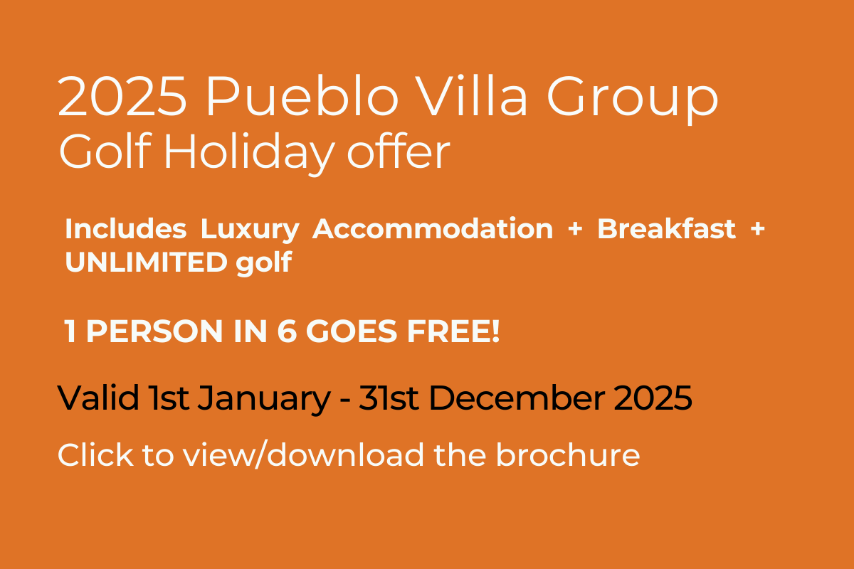 2025 Group Golf Holiday Pueblo Villas - 1 in 6 free